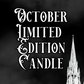 Limited Edition Candle - October